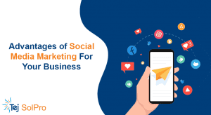 Advantages of Social Media Marketing for Your Business