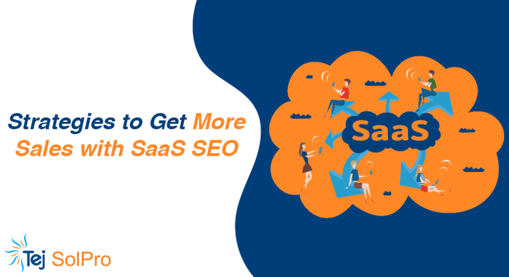 Strategies to Get More Sales with SaaS SEO