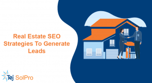 Real Estate SEO Strategies To Generate Leads
